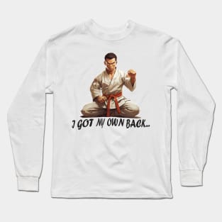 I GOT MY OWN BACK... Long Sleeve T-Shirt